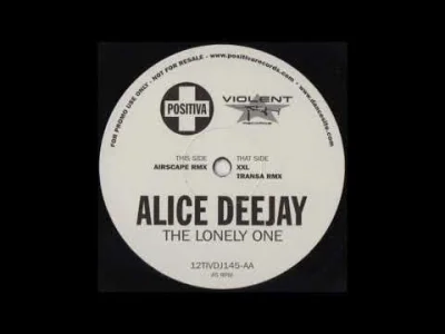 fadeimageone - Alice Deejay - The Lonely One (Airscape Remix) (2000)
#elektroniczna2...