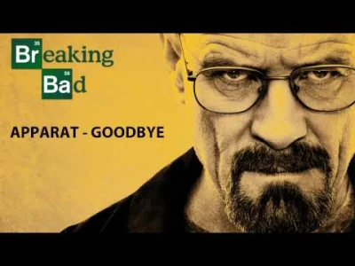 N.....i - #muzykaserialowa #breakingbad

4x13 Apparat - Goodbye