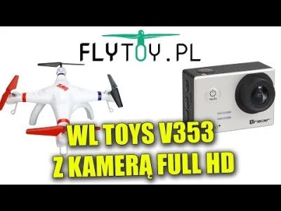 FlyToy_PL - @HerrClaus: Mamy WLToys V353 którego testowaliśmy z kamerą sportową i spi...