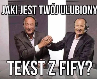 WymienGry - Jaki jest wasz ulubiony tekst z Fify? (⌐ ͡■ ͜ʖ ͡■)

Z okazji zbliżające...