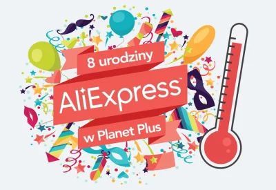 PlanetPlus - @PlanetPlus: Hej Mireczki ruszamy z urodzinami AliExpress i klasycznie z...