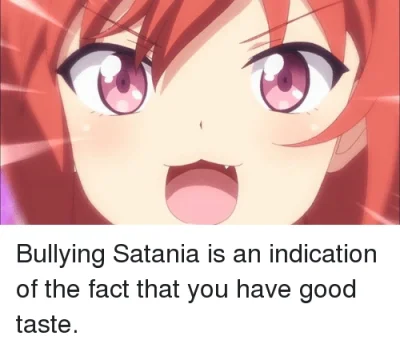 Killeras - @JaLurek: @Smuffiasty: 
satania is only for bullying