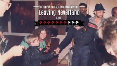 popkulturysci - Leaving Neverland - recenzja dokumentu o pedofilskiej stronie Michael...