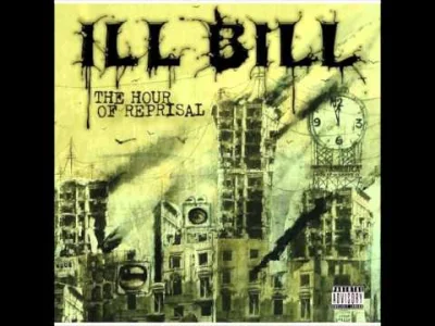 jestem-tu - 9 lat temu ukazał się drugi, solowy album Ill Billa, "The Hour of Reprisa...