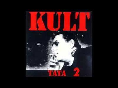 Limelight2-2 - Kult - Nie dorosłem do swych lat
#muzyka #90s #kult #kazik
Tata2 jes...