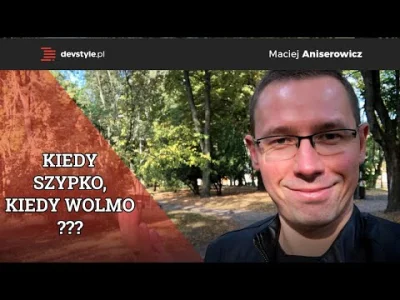 maniserowicz - Kiedy SZYPKO, kiedy WOLMO? [ #vlog #307 ]

#devstyle #slowbiz