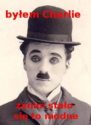 sportpomnikow - #chaplin #film #polityka #gimbynieznajo #memy #jesuischarlie