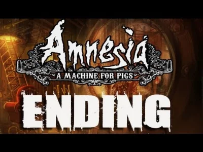 Xodet - @Muminek-kun: Amnesia - A Machine for Pigs. Nigdzie indziej nie widziałem tak...