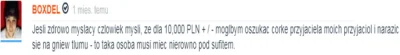 xthelay - A jednak zrobiłeś to. @BOXDEL 
Może dla 10k nie warto ale dla 20k zł to ju...