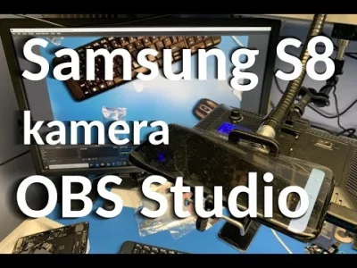 Pan_Slon - Chcecie zobaczyć jak użyć telefonu Samsung S8 jako kamery/źródła obrazu w ...