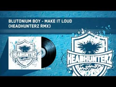 gienek_ - Blutonium Boy – Make It Loud (Headhunterz remix)

Jebło :o #hardmirko #ha...