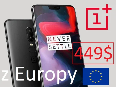 sebekss - Tylko 449$ za OnePlus 6 w wersji 6/64 GB z Francji. 
Można obniżyć punktam...