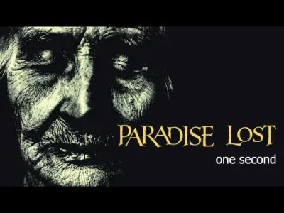 dziktasmanskialbo_diabel - #muzyka #rock #metal

Paradise Lost - One Second