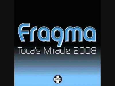 kurtyzany - #muzyka
Fragma 2008 - Tocas Miracle (Original Mix)