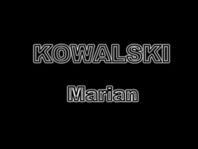 marsellus - Kowalski - Marian

Tak dużo się zmieniło, tak łatwo zapomniało...
Tak ...