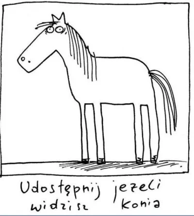 n.....o - Zaplusuj jeżeli widzisz konia.
#heheszki #humorobrazkowy #takaakcja