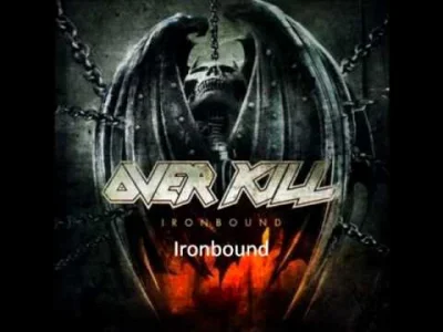 FizylieRR - #muzyka #metal #overkill 
Overkill - Ironbound