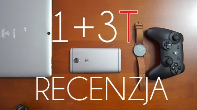 Pirzu - OnePlus 3t - RECENZJA O TUTAJ - "facelifting" czy bardziej odgrzewany kotlet ...