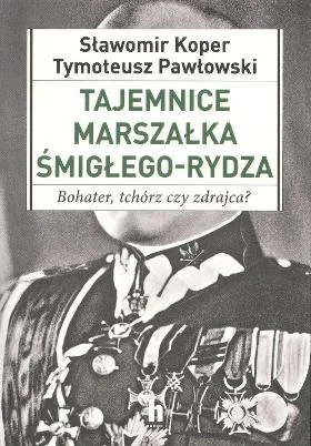 siekierki16 - Tajemnice Marszałka Śmigłego-Rydza - Koper Sławomir, Pawłowski Tymoteus...