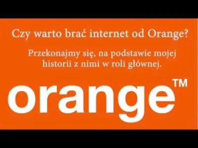 Madin5 - http://www.wykop.pl/link/3356241/orange-jakosc-ich-internetu-jak-i-obsluga-k...