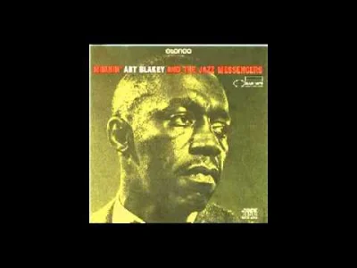 pekas - #muzyka #hardbop #jazz #60s 

Art Blakey and The Jazz Messengers - Moanin (...