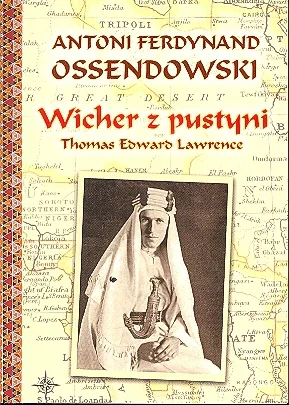 siekierki16 - #Ossendowski - Wicher z pustyni. Thomas Edward Lawrence - Ossendowski A...