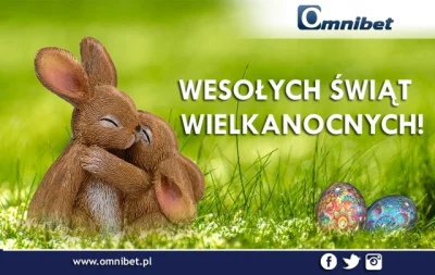 Omnibet - Wesołych Świąt Wielkanocnych dla wszystkich Mireczków!
Spokojnych i radosn...