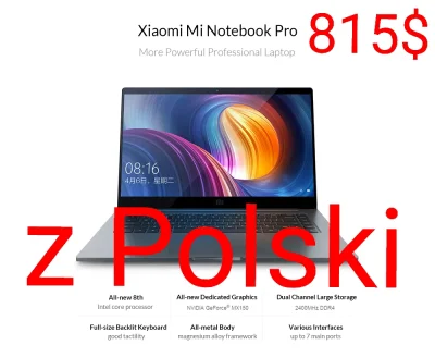 sebekss - Tylko 815$za Xiaomi Mi Notebook Pro 8/256GB + I5-8250U z Polski 
Procesor ...