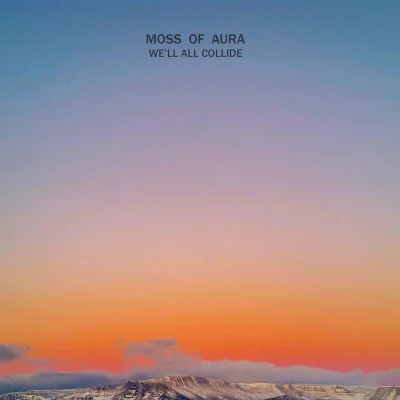 N.....j - Moss Of Aura - We'll All Collide
#ladneokladki