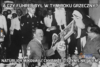 wfyokyga - #ocieplaniewizerunkuadolfahitlera #humorobrazkowy #heheszki #swieta