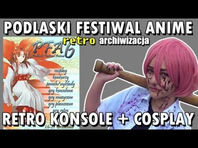 A.....o - Podlaski Festiwal Anime: Retro konsole i gry + Cosplay
https://www.youtube...