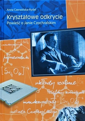 nuj-ip - 5 391 - 1 = 5 390

Tytuł: Kryształowe odkrycie. Powieść o Janie Czochralsk...