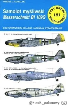 konik_polanowy - 434 + 1 = 435

Tytuł: Samolot myśliwski Messerschmitt Bf 109G
Autor:...