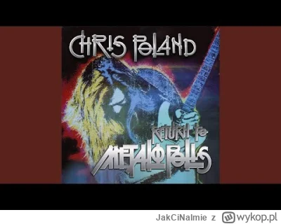 JakCiNaImie - Chris Poland - Return to Metalopolis