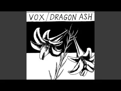 skomplikowanysystemluster - Japanese Song of the Day # 58
Dragon Ash - VOX
#jsotd