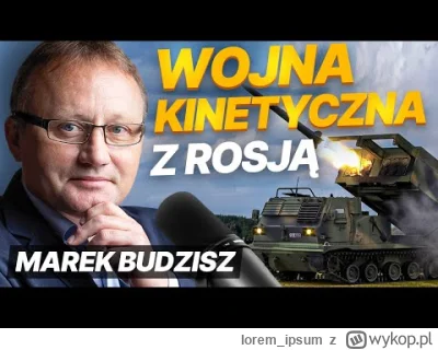 Iorem_ipsum - Chłop zaprosił Marka Budzisza i pyta go o perspektywy wojny z Rosją, bo...