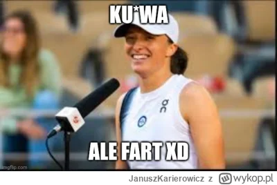 JanuszKarierowicz - XD

#tenis