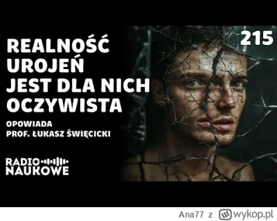 Ana77 - Polecam posłuchać wywiadu z psychiatrą Łukaszem Święcickim. Pracuje w Instytu...