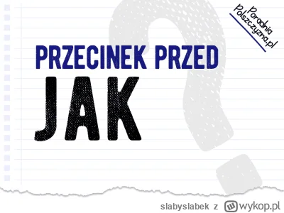 slabyslabek - @paliwoda naucz się kiedy stawia się przecinek przed jak.

Jesteś ewene...