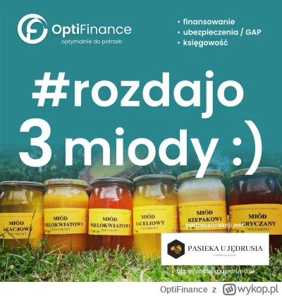 OptiFinance - Zapraszamy do kolejnego #rozdajo !

Ponownie do wygrania miody do wybor...