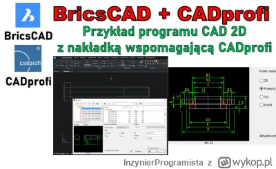 InzynierProgramista - BricsCAD + CADprofi - przykład programu CAD 2D z nakładką wspom...