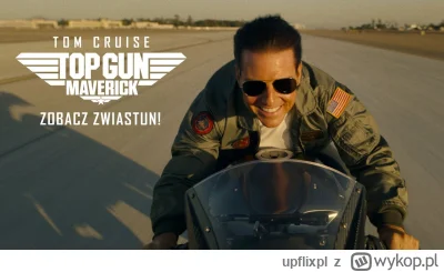 upflixpl - Top Gun: Maverick | Hit z 2022 roku zmierza na Netflix Polska!

"Top Gun...