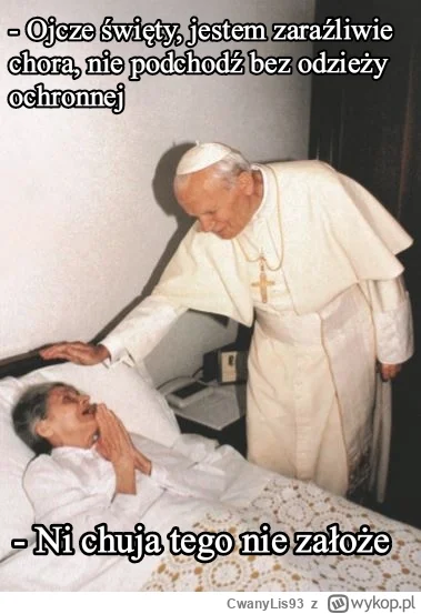 CwanyLis93 - Rok 1983, wizyta Jana Pawła II w szpitalu, Kaczor miał racje
#famemma #p...