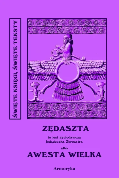 Gontyn- - przeczytam Awestę, świętą księgę zaratusztrianizmu dla wyrobienia sobie opi...
