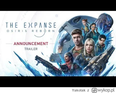 Yakotak - The Expanse: Osiris Reborn Announcement Trailer
Kto wie może zastąpi Mass E...