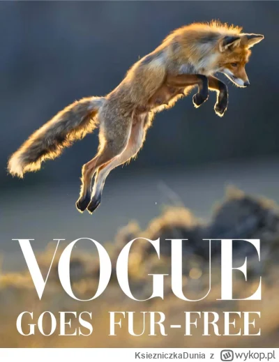 KsiezniczkaDunia - KOLEJNE ZWYCIĘSTWO WEGAN-AKTYWISTÓW! 

VOGUE MAGAZINE I CAŁA FIRMA...