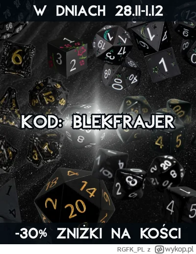 RGFK_PL - PROMOCJA! Wpadnij w wir przygody z nowymi kośćmi RPG!
Tylko teraz masz -30%...