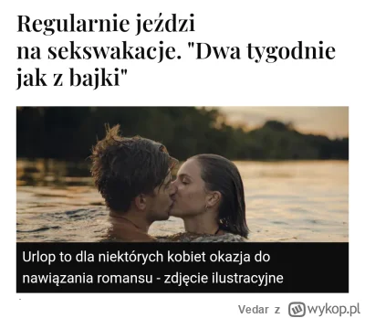 Vedar - Serio kogoś jeszcze to dziwi? 
#przegryw #logikarozowychpaskow #wakacje