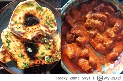 RockyZumaSkye - #gotujzwykopem

Butter chicken i własnoręcznie zrobione chlebki naan ...