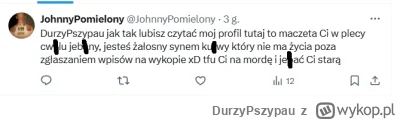 DurzyPszypau - I cyk kolejne multikonto dzbana JohnnyPomielony zbanowane. Tym razem u...
